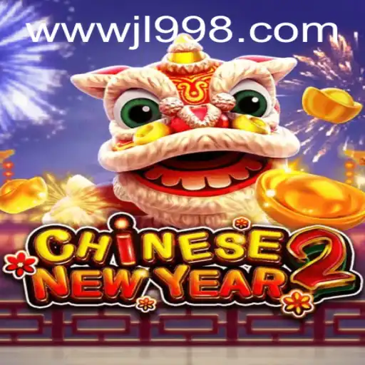 Discover the Excitement of CHINESENEWYEAR2: A Thrilling Game Experience with JL99
